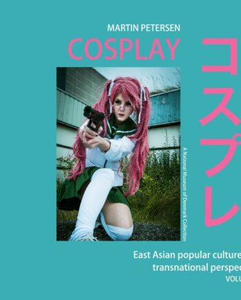 Cosplay East Asian Popular Culture Transnational Perspective Vol